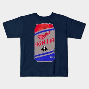 Mullet High Life Kids T-Shirt